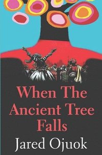 bokomslag When the Ancient Tree Falls