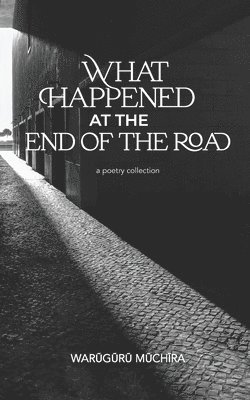 What Happened At The End of the Road 1