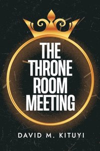 bokomslag The Throne Room Meeting
