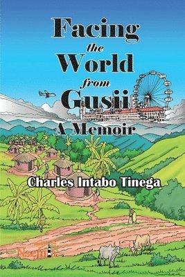 Facing the World from Gusii - A Memoir of a Historian, 1970-2010 1