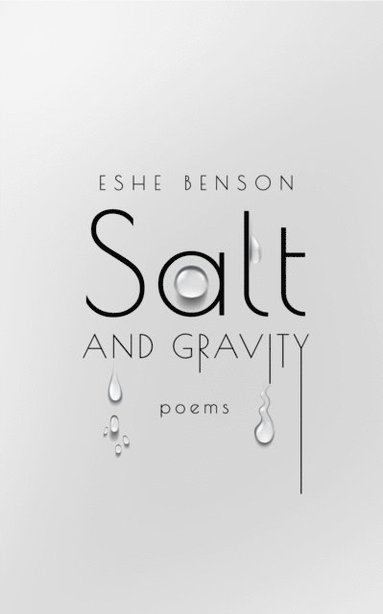 bokomslag Salt and Gravity: poems on pain, healing and self love