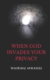 bokomslag When God Invades Your Privacy