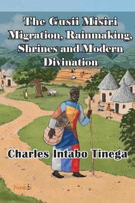 bokomslag Gusii Misiri Migration, Rainmaking, Shrines and Modern Divination