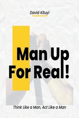 Man Up - For Real