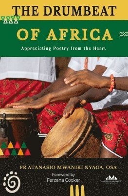 bokomslag The Drumbeat of Africa: Appreciating Poetry from the Heart