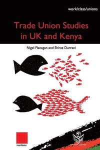 bokomslag Trade Union Studies in the UK and Kenya