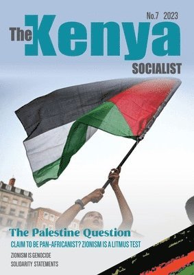 The Kenya Socialist Vol. 7 1