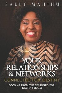 bokomslag Your Relationships and Networks: Connected for Destiny