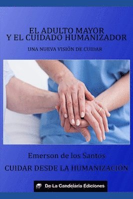 El adulto mayor y el cuidado humanizador 1