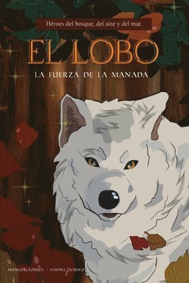 bokomslag El lobo: La fuerza de la manada