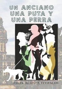 bokomslag anciano, una puta, y una perra