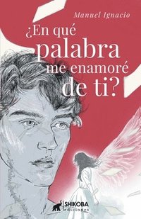 bokomslag ¿En qué palabra me enamoré de ti?