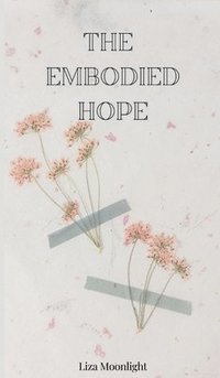 bokomslag The Embodied Hope