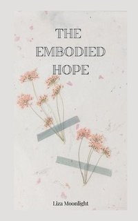 bokomslag The Embodied Hope