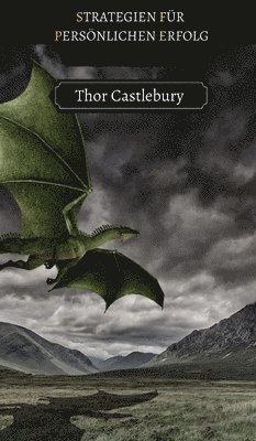 Thor Castlebury - Strategien für persönlichen Erfolg, Inbunden