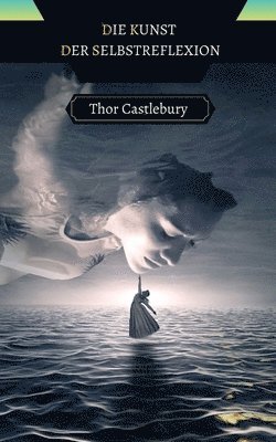 Thor Castlebury - Kunst der Selbstreflexion, Häftad