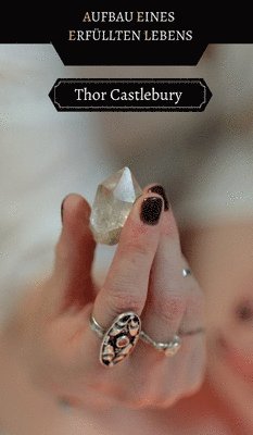 Thor Castlebury - Aufbau eines erfüllten Lebens, Inbunden