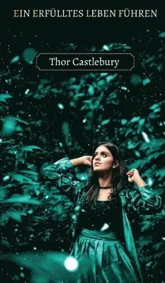 Thor Castlebury - erfülltes Leben führen, Inbunden. Tillgänglighet: Tillfälligt slut