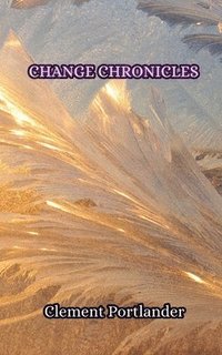 bokomslag Change Chronicles