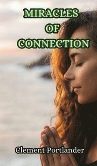 bokomslag Miracles of Connection