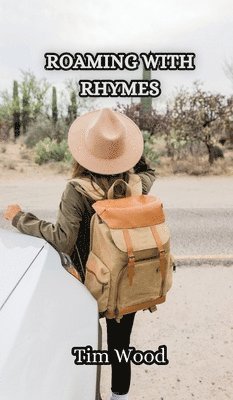 Tim Wood - Roaming with Rhymes, Inbunden