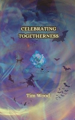 Tim Wood - Celebrating Togetherness, Häftad