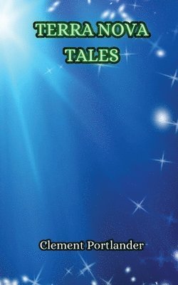 Clement Portlander - Terra Nova Tales, Häftad
