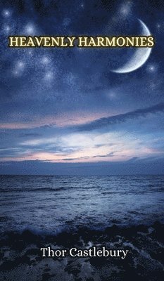 Thor Castlebury - Heavenly Harmonies, Inbunden