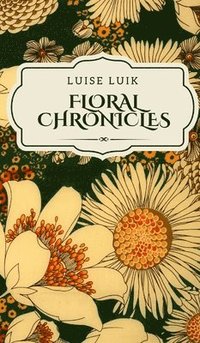 bokomslag Floral Chronicles