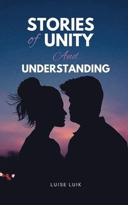 bokomslag Stories of Unity and Understanding