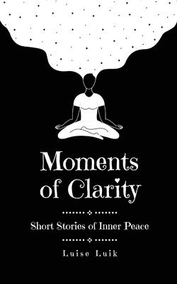 Moments of Clarity 1
