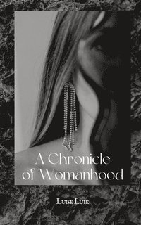 bokomslag A Chronicle of Womanhood