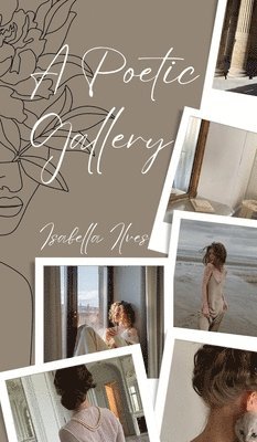 Isabella Ilves - Poetic Gallery, Inbunden