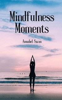 bokomslag Mindfulness Moments