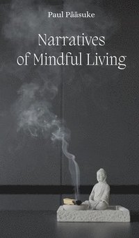 bokomslag Narratives of Mindful Living