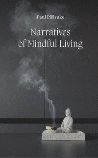 bokomslag Narratives of Mindful Living