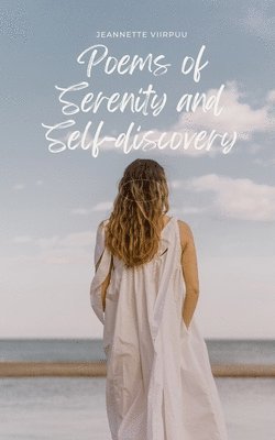 Jeannette Viirpuu - Poems of Serenity and Self-discovery, Häftad