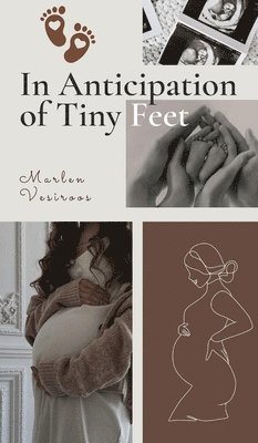 Marlen Vesiroos - In Anticipation of Tiny Feet, Inbunden