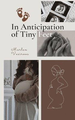 Marlen Vesiroos - In Anticipation of Tiny Feet, Häftad