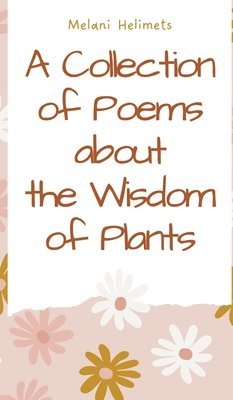 A Collection of Poems about the Wisdom of Plants 1