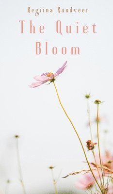 The Quiet Bloom 1