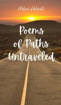 bokomslag Poems of Paths Untraveled