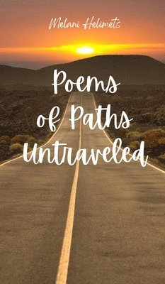 Poems of Paths Untraveled 1