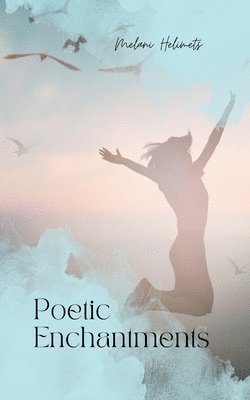 Poetic Enchantments 1