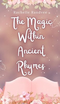 Magic Within Ancient Rhymes