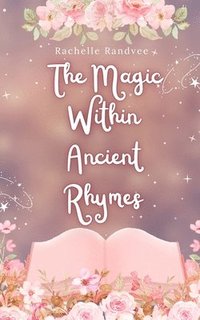 bokomslag The Magic Within Ancient Rhymes