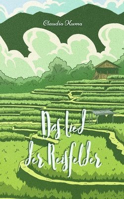 Claudia Kuma - Lied der Reisfelder, Häftad