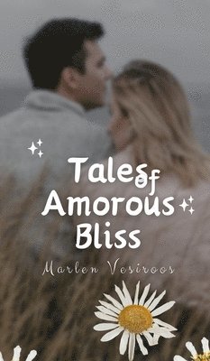 Marlen Vesiroos - Tales of Amorous Bliss, Inbunden
