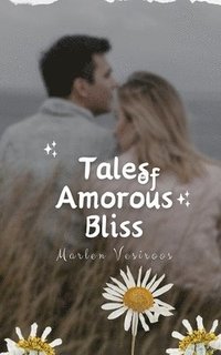 bokomslag Tales of Amorous Bliss