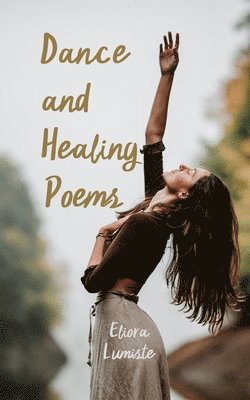 Dance and Healing Poems 1